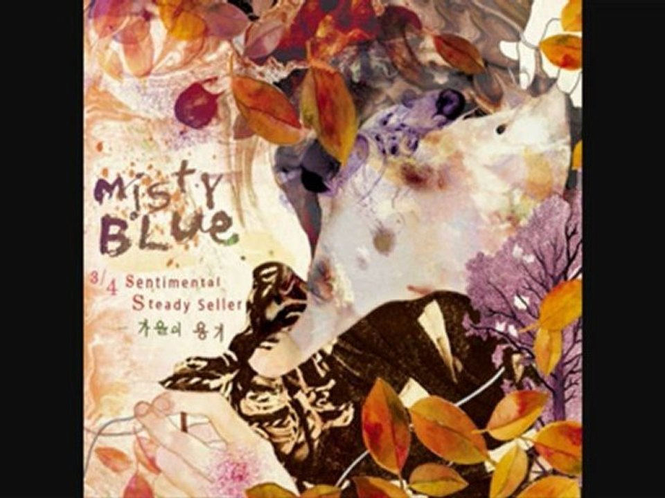 Misty blue ( 미스티 블루) - 가을의 용기