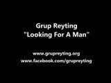 Grup Reyting - Looking For A Man