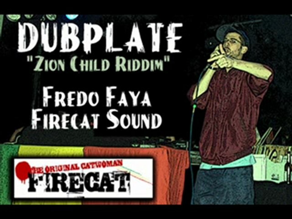 Fredo Faya - firecat sound plate (zion child riddim)