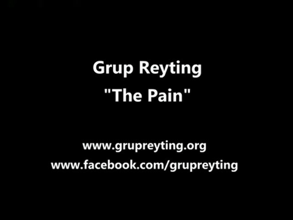 Grup Reyting - The Pain