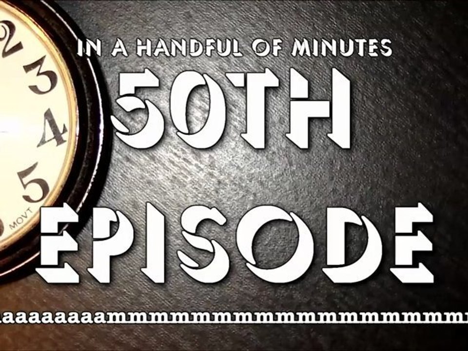 Fiftieth Episode!