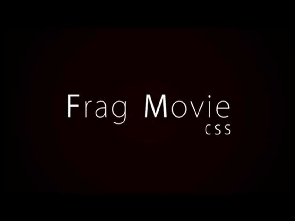 Début de la frag movie css