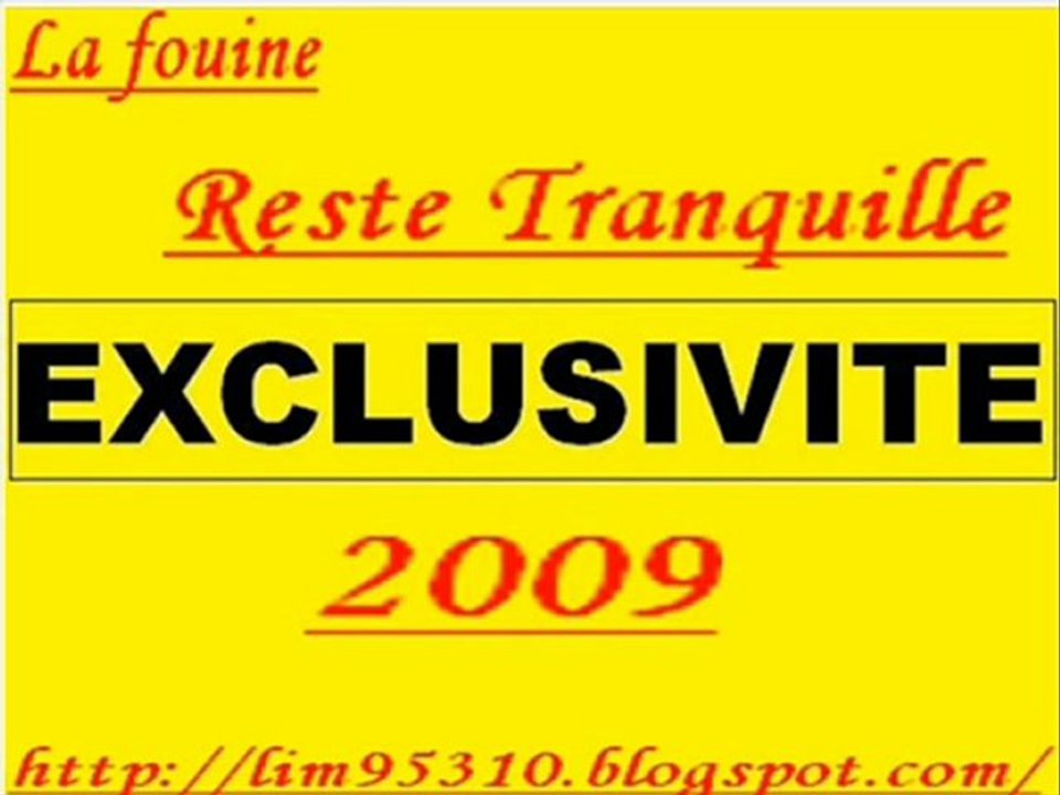 La fouine - Reste Tranquille 2009 EXCLU LOURD !!!