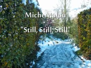 MicheMalou - "Still, Still, Still"