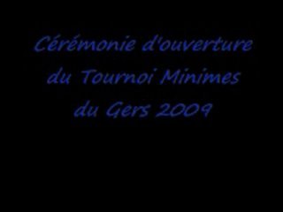 Cérémonie d'ouverture Tournoi Minimes GERS 2009