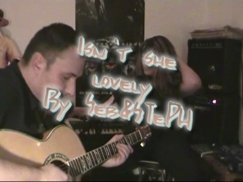 Isn't she lovely de Steevy Wonder by SeB&STePH(guitare voix)