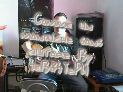 comme un manouche sans guitare by SeB&STePH (guitare voix)