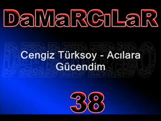 Cengiz Türksoy Acılara Gücendim