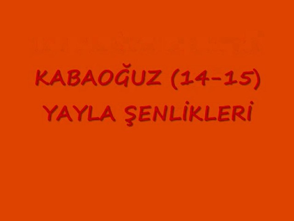 Kabaoğuz yayla şenlikleri 14-15