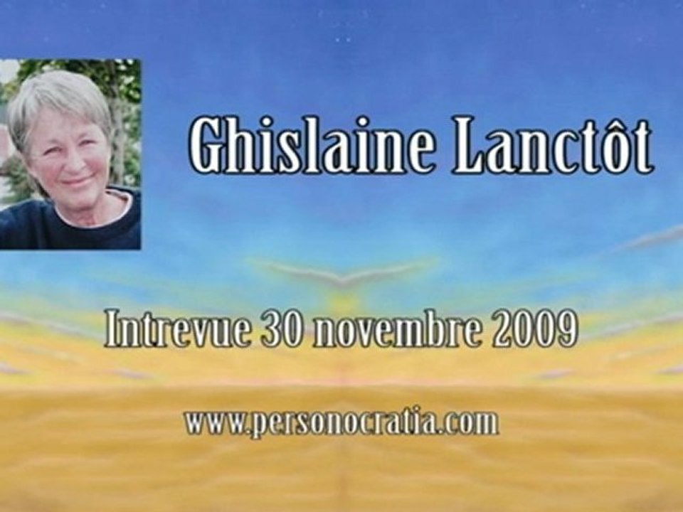 Ghislaine Lanctôt - Intrevue 30 novembre 2009 1-5
