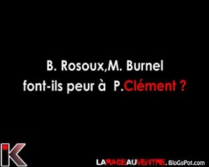Rosoux, Burnel font-ils peur à Pascal Clément ??...