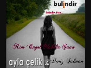 Ayla Çelik & Deniz Salman - Kim Engel Olabilir Sana Klip