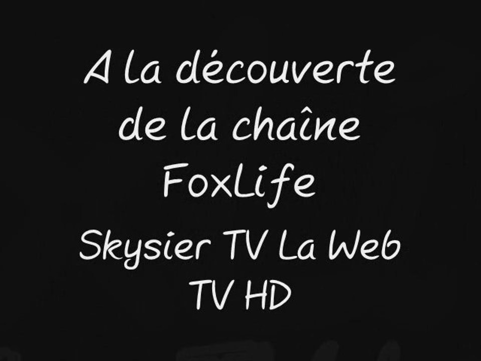 A la découverte de la chaine : Fox Life