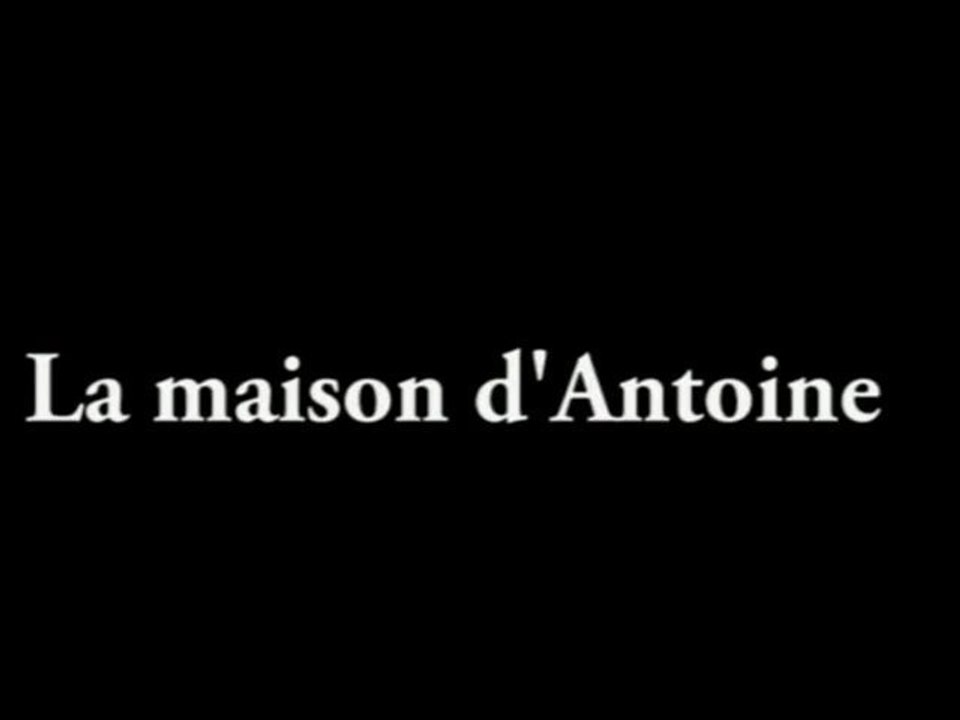 La maison d'Antoine