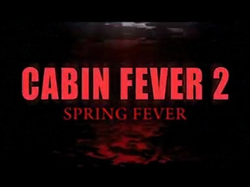 Cabin Fever 2 - Spring Fever - Trailer