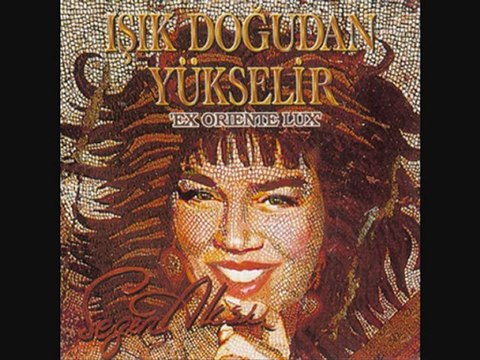 Sezen Aksu - Işık Doğudan Yükselir