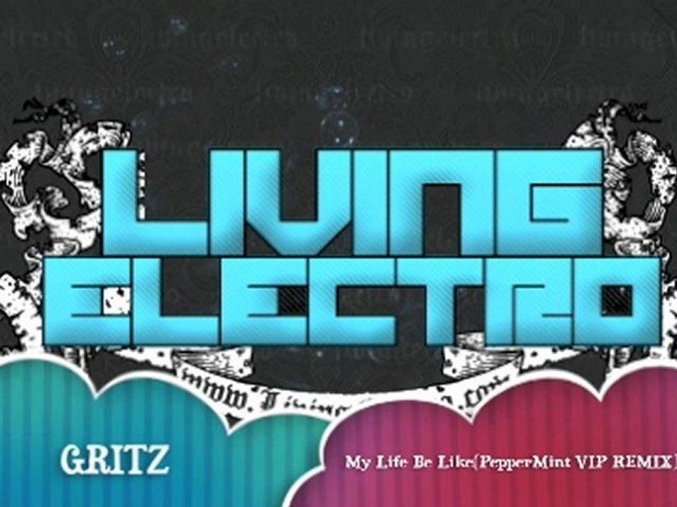 Gritz (FT.PPMNT VIP) - My Life Be Like (ELECTROREMIX)