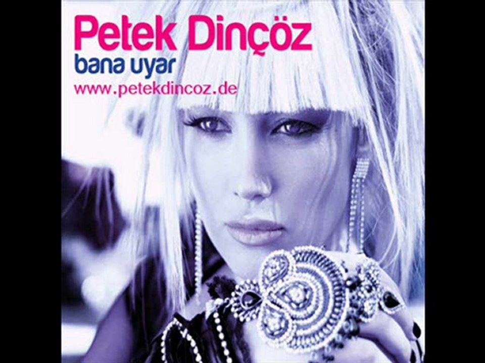 Petek Dincöz - Bana Uyar