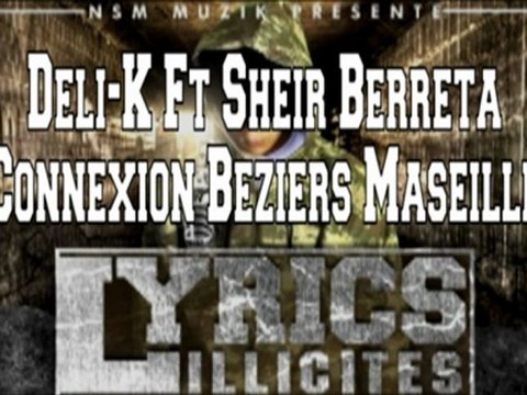 Deli-K Ft Sheir (Berreta) Connexion Beziers Marseille Rap