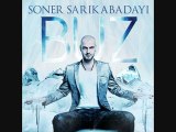 Soner Sarıkabadayı - BUZ Yeni Parca 2010