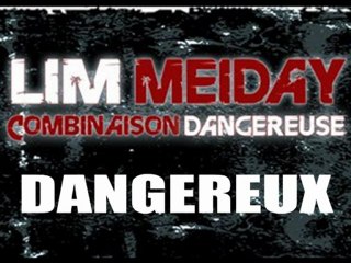 MEIDAY - DANGEREUX [LIM MEIDAY 2010]