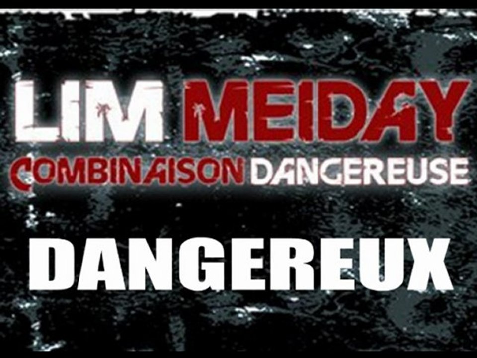 MEIDAY - DANGEREUX [LIM MEIDAY 2010]