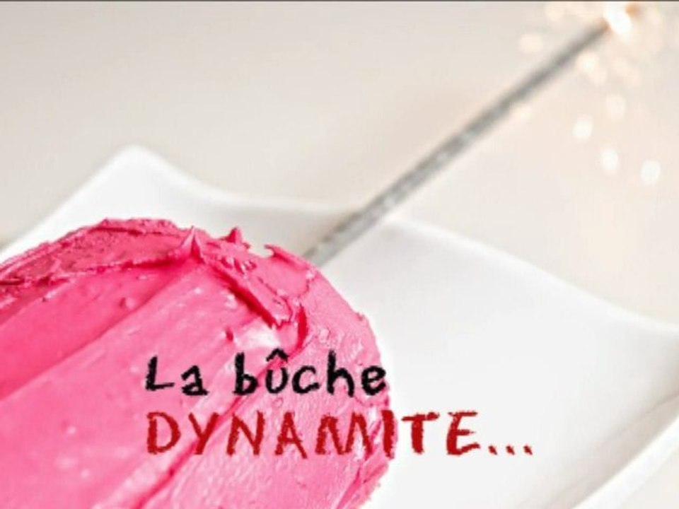 Cuisin'humour, la buche DYNAMITE... boum!!!