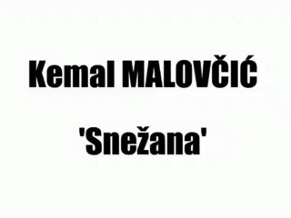 KEMAL MALOVČIĆ - SNEŽANA