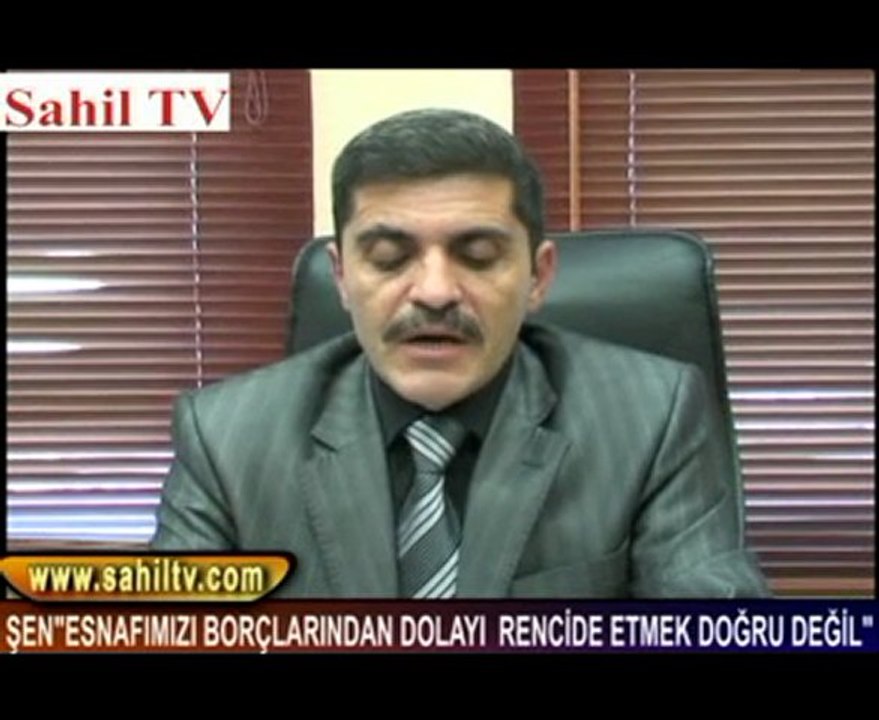 ŞEN"ESNAFIMIZI RENCİDE ETMEK DOĞRU DEĞİL"