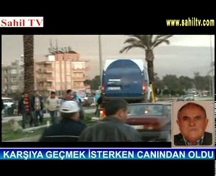 KARŞIYA GEÇMEK İSTERKEN CANINDAN OLDU