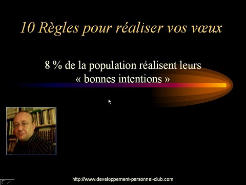 Comment réaliser vos voeux et vos désirs Vidéo N°1