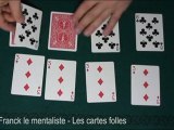 Tour de cartes par Franck le mentaliste : Les cartes folles