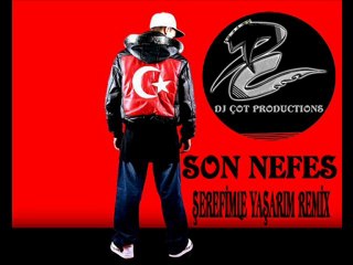 DjCot vs Son Nefes - Şerefimle Yaşarım Remix