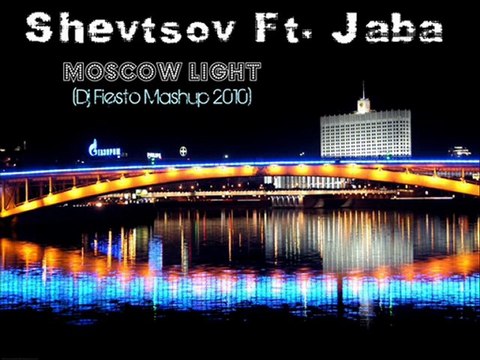 Shevtsov Ft. Jaba - Moscow Light (Dj Fiesto Mashup 2010)