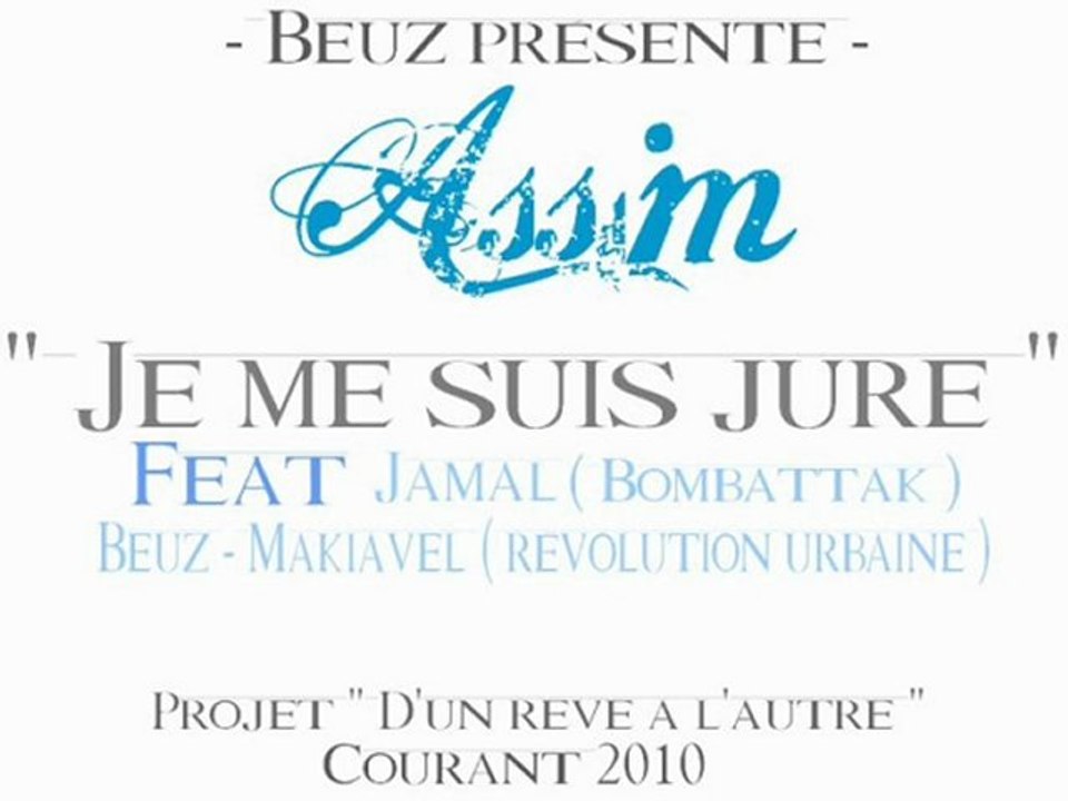 Assim - Je me suis juré (feat Jamal, Beuz & Makiavel)