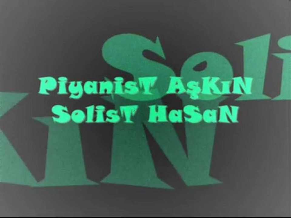 PiyanisT AşKıN + SolisT HaSaN - KaYNaNa |GoCMeNCLuB.CoM|