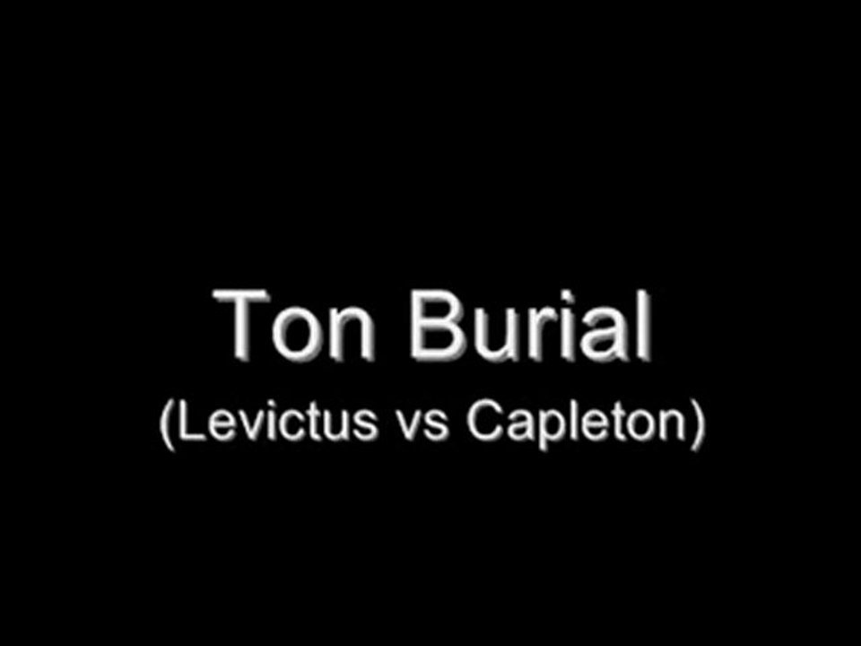 Ton Burial (Levictus vs Capleton)