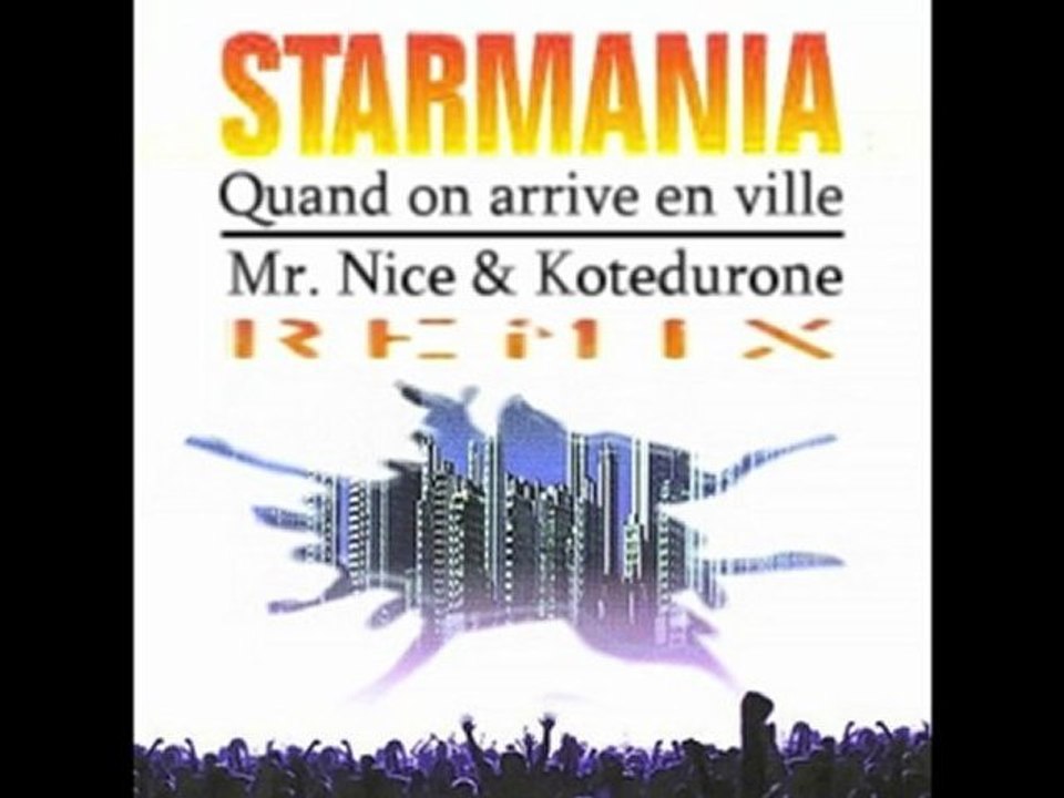 Starmania–Quand on arrive en ville (Mr. Nice & Kotedurone)