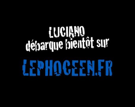 Luciano débarque sur Le Phocéen !
