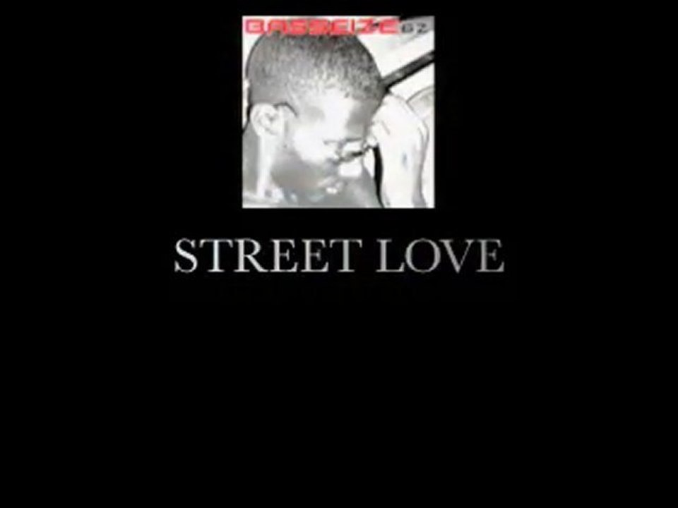 BASSEIZE "STREET LOVE" CLIP OFFICIEL EXCLU 2010