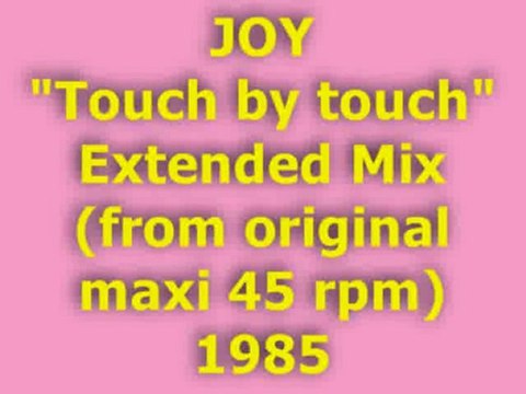 JOY Touch by touch Extended Mix 1985