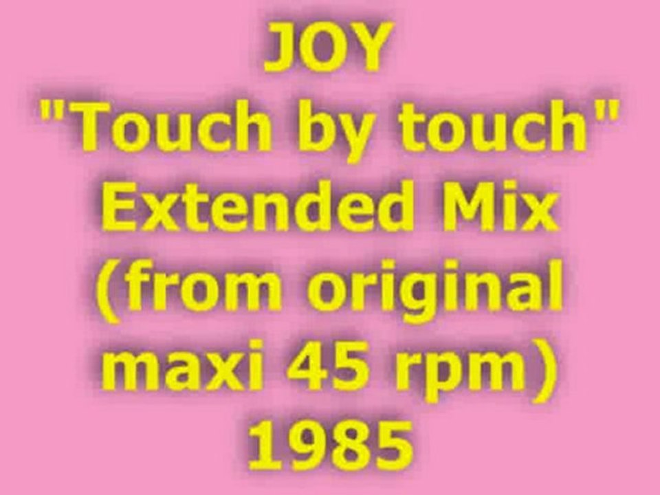 JOY "Touch by touch" Extended Mix 1985