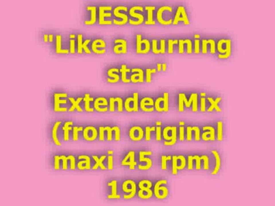 JESSICA "Like a burning star" Extended Mix 1986