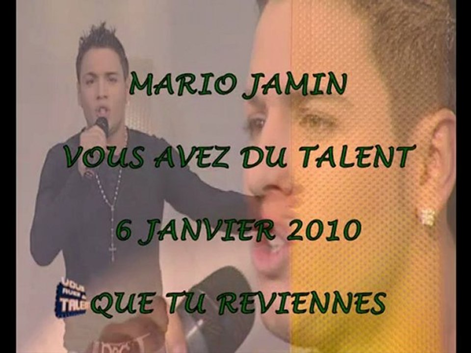 MARIO JAMIN -QUE TU REVIENNES - 06.01.10 VOUS AVEZ DU TALENT