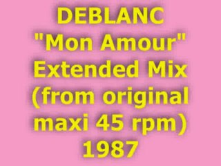 DEBLANC "Mon Amour" Extended Mix 1987