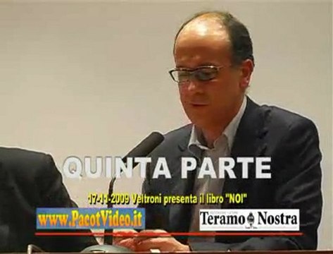 55 - Veltroni Walter a Teramo - 5 - Romanzo NOI (2009-11-13)