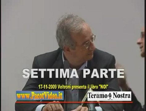 57 - Veltroni Walter a Teramo - 7 - Romanzo NOI (2009-11-13)