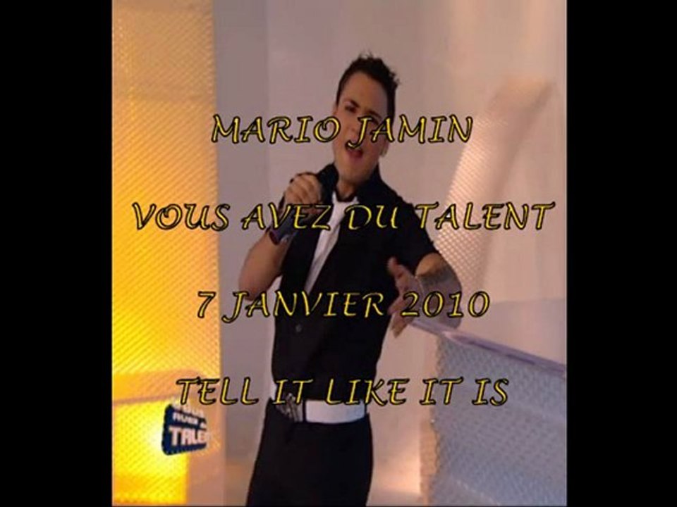 MARIO JAMIN -TELL IT LIKE IT IS -07.01.10VOUS AVEZ DU TALENT