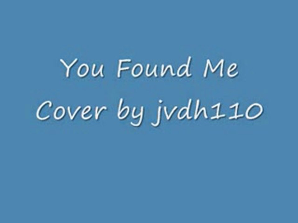 You Found Me Cover by JoostvdH