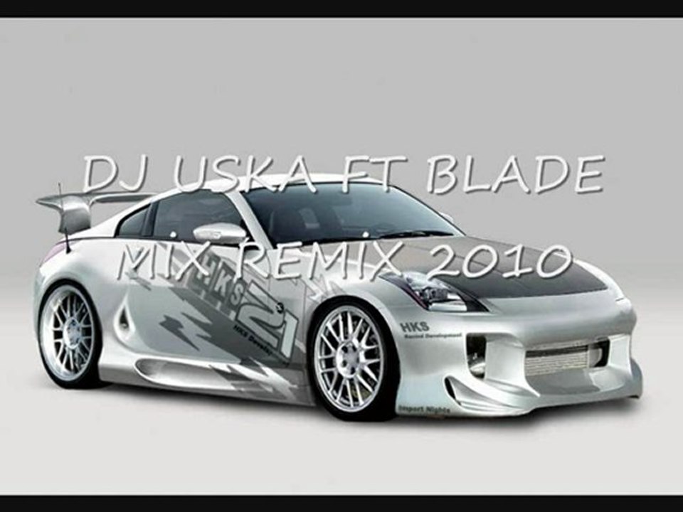 DJ USKA FT BLADE MİX REMİX 2010,